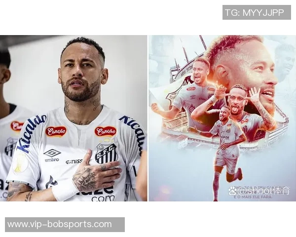 桑托斯与内马尔达续约达成共识弗拉门戈等队争相争夺他